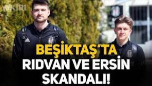 Beşiktaş'ta Skandal! Rıdvan Yılmaz ve Ersin...