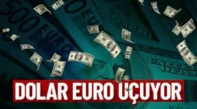 Dolar ve Euro yükselişini sürdürüyor
