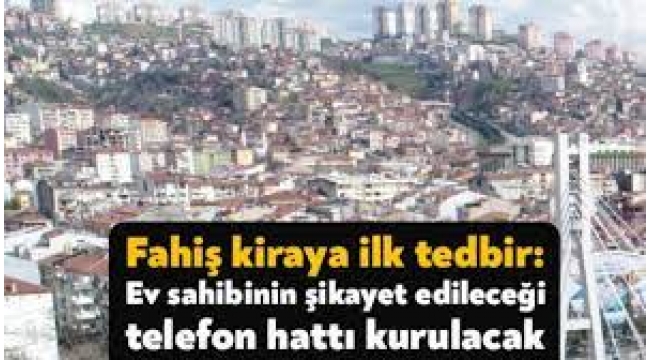Fahiş kiraya ilk tedbir!