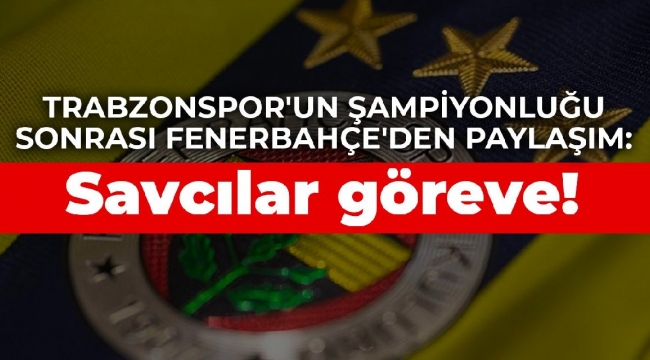 Fenerbahçe'den paylaşım: Savcılar göreve!