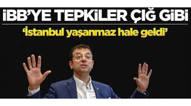 İmamoğlu'na tepkiler çığ gibi! "İstanbul yaşanmaz hale geldi"