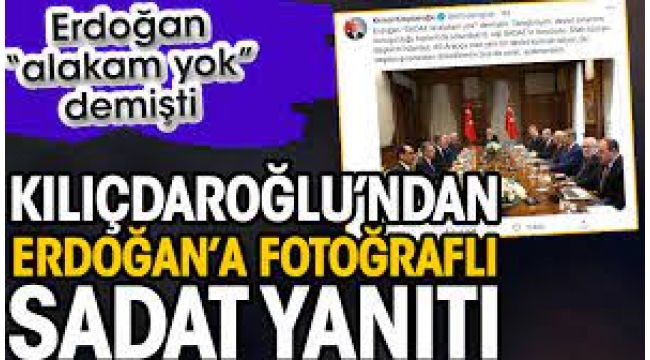 Kılıçdaroğlu'ndan Erdoğan'a Fotoğraflı SADAT Yanıtı