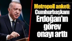Metropoll anketi: Cumhurbaşkanı Erdoğan'ın görev onayı arttı
