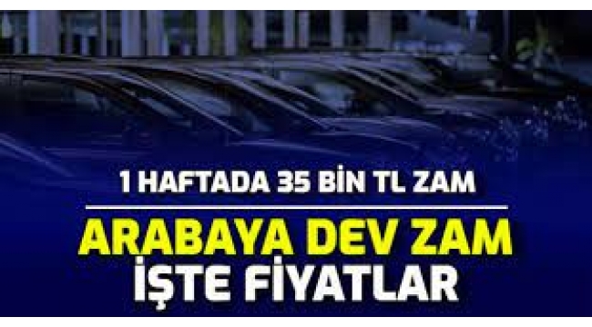 Otomotivde kur zammı : Bir haftada 35 bin TL zam!