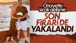 Şafak Mahmutyazıcıoğlu cinayetinde firari son sanık yakalandı