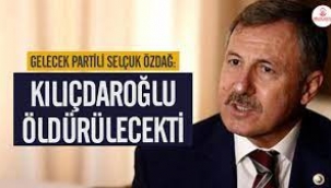 Selçuk Özdağ: Kılıçdaroğlu Kesinlikle Öldürülecekti