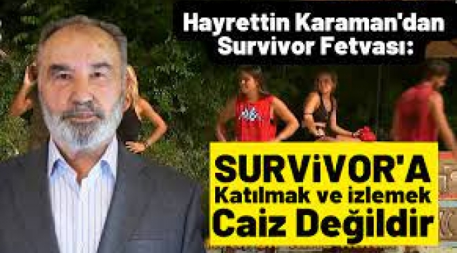 'Survivor' fetvası: Katılmak ve izlemek caiz değil!