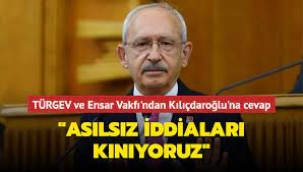 TÜRGEV ve Ensar vakıflarından Kılıçdaroğlu'na yanıt