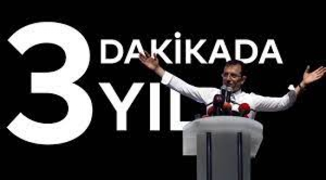 3 dakikada İmamoğlu'nun 3 yılı