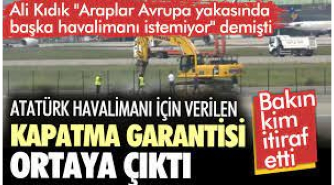 Atatürk Havalimanı'nı Kapatma Garantisi 2013'te Verilmiş