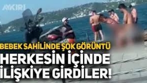 Bebek sahilinde cinsel ilişki gorüntüleri sonrası gözaltı