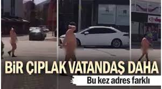 Bir çıplak vatandaş daha…