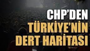 CHP'den 'Türkiye'nin Dert Haritası' raporu