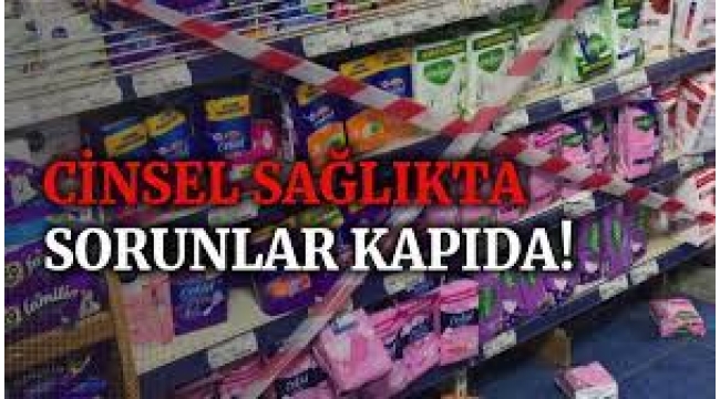 Cinsel sağlık ürünlerine yüzde 35 zam