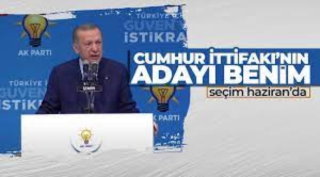 Erdoğan  Cumhur İttifakı'nın adayı Tayyip Erdoğan