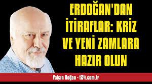 Erdoğan'dan itiraflar: Kriz ve yeni zamlara hazır olun