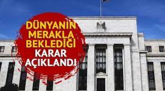 Fed, faiz kararını açıkladı 