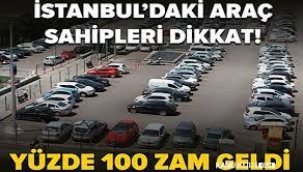 İspark otopark ücretlerine yüzde 100 zam: Kadıköy 50, Bebek 60 lira!