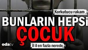 Korkutucu rakam... Bunların hepsi çocuk