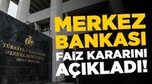 Merkez Bankası faiz kararını açıkladı