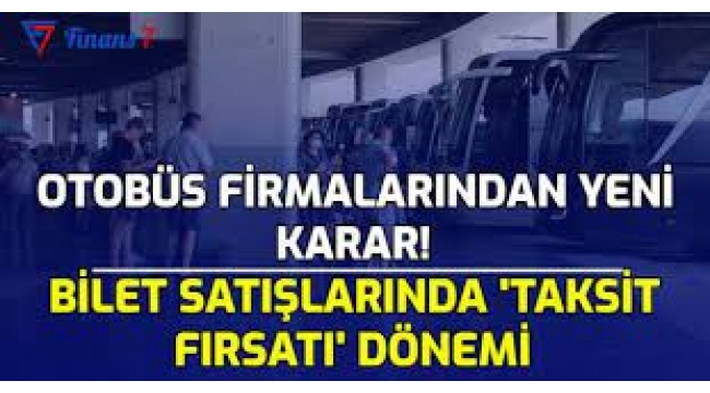 Otobüs biletinde 'taksit fırsatı' dönemi
