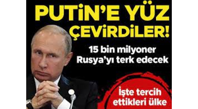 Putin'e yüz çevirdiler! Rus milyonerler ülkeyi terk ediyor...