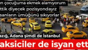 Taksiciler isyan etti! Elazığ, Adana şimdi de İstanbul
