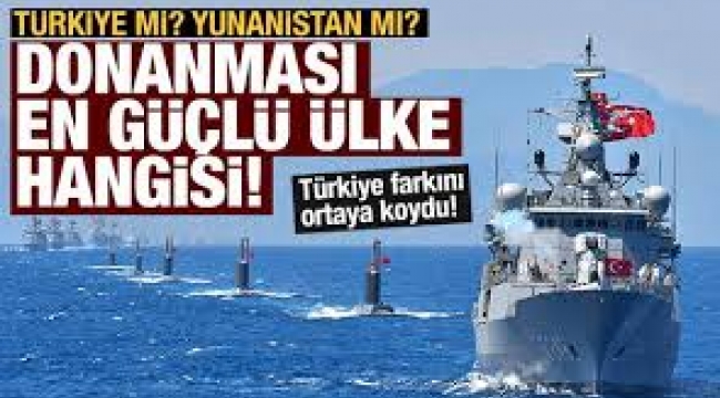 Türkiye mi yoksa Yunanistan mı daha güçlü?