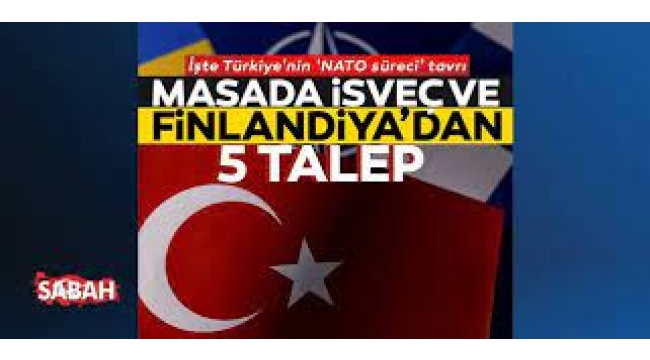 Türkiye'nin İsveç ve Finlandiya ile NATO pazarlığının perde arkası