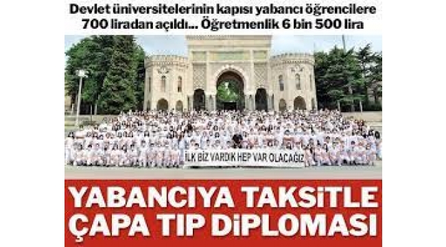 Yabancıya taksitle diploma: Çapa Tıp Fakültesi 40 bin lira!