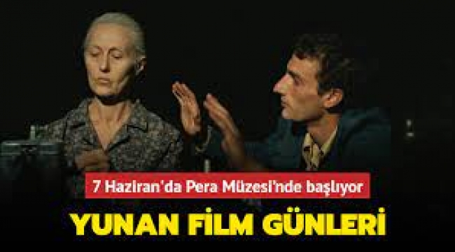 Yunan Film Günleri, Pera Müzesi'nde başlıyor