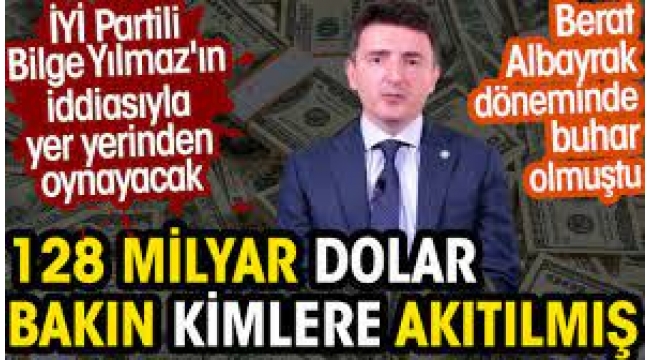 128 milyar dolar bakın kimlere akıtılmış. 