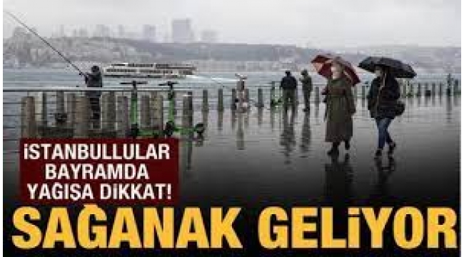 Bayram uyarısı: İstanbul dahil 23 ile sağanak uyarısı