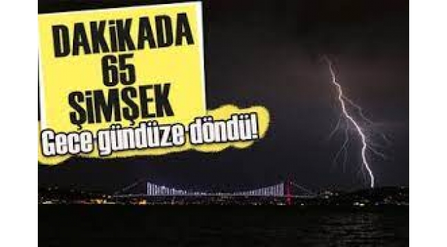 Dakikada 65 şimşek... Nedenini uzmanlar açıkladı