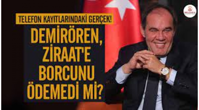 Demirören'in Kredi Ödemesi Sırlara Karıştı