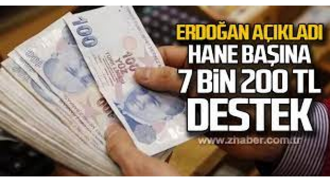 Hane başına 7 bin 200 TL destek