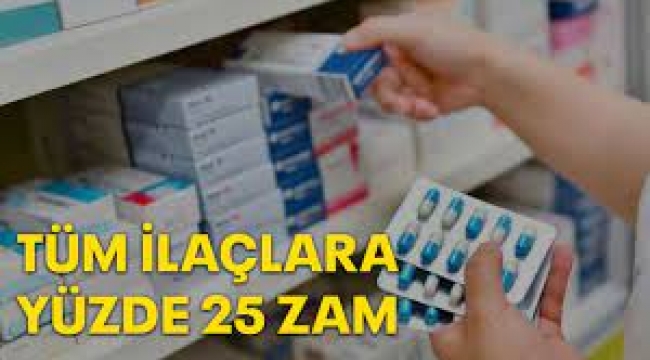 İlaca yüzde 25 zam