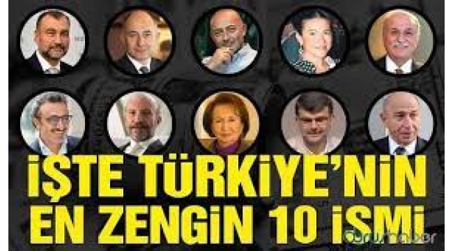 İşte Türkiye'nin en zengin 24 ismi…