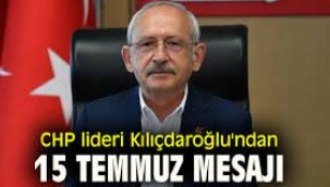 Kılıçdaroğlu'ndan 15 Temmuz mesajı