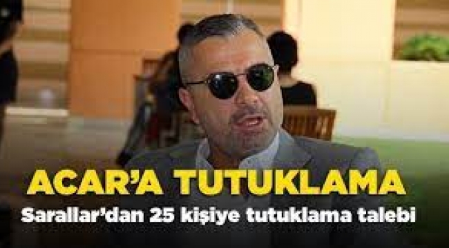 Sarallar operasyonu: Erdal Acar tutuklandı