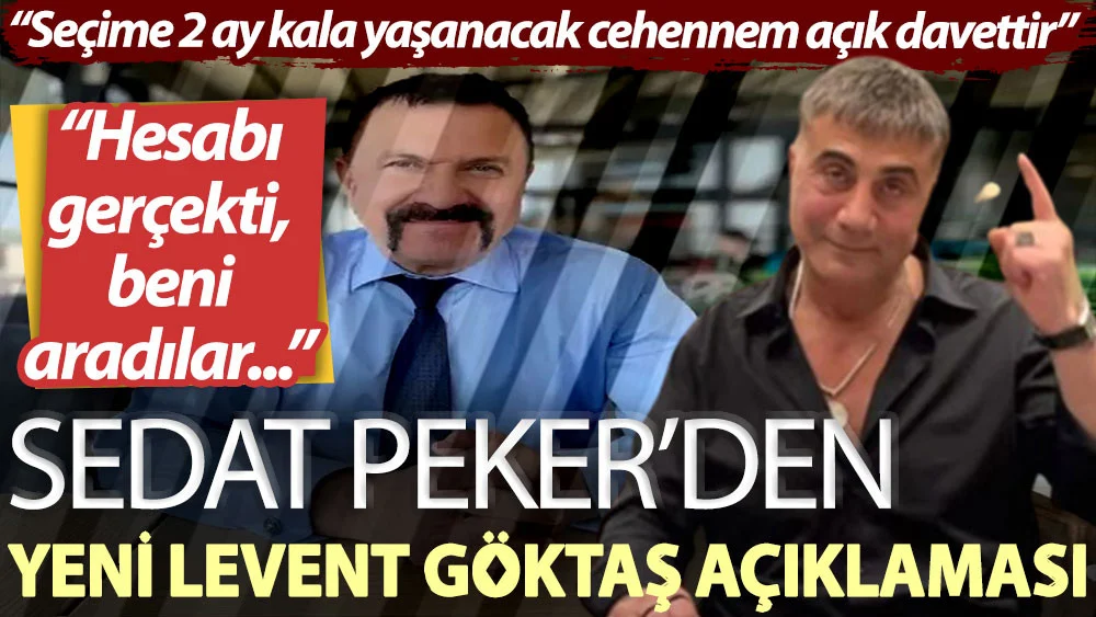 Sedat Peker'den yeni Levent Göktaş açıklaması