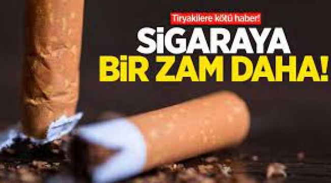 Sigaraya bir zam daha!
