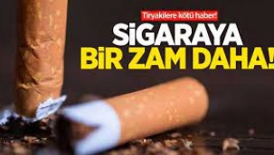 Sigaraya bir zam daha!