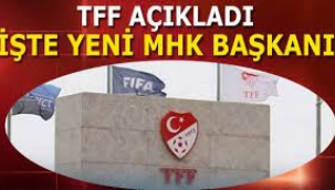 TFF, yeni MHK başkanını seçti