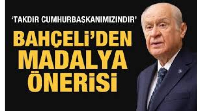 Bahçeli'den Erdoğan'a 'Devlet Şeref Madalyası' önerisi