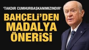 Bahçeli'den Erdoğan'a 'Devlet Şeref Madalyası' önerisi