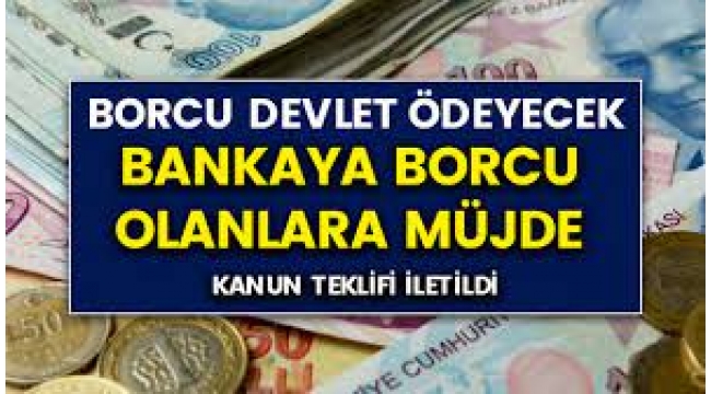 Banka Borcu Olanlara Müjde!