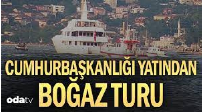 Cumhurbaşkanlığı yatından boğaz turu