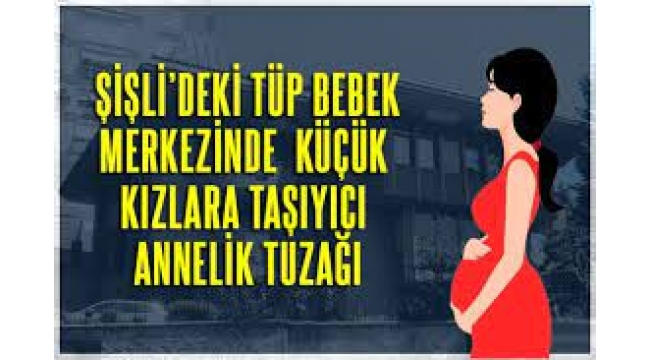 Genç Kızlara Taşıyıcı Annelik Tuzağı