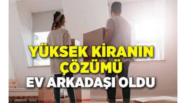 İstanbul Emlakçılar Odası'ndan "ev arkadaşı" uyarısı